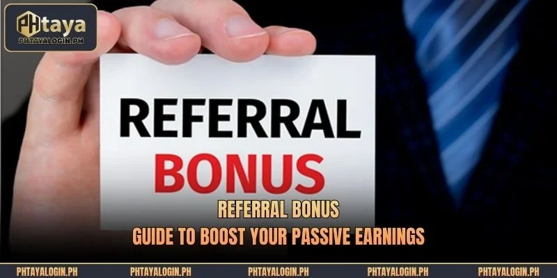 referral bonus guide to boost your passive earnings